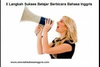 5 Langkah Sukses Belajar Berbicara Bahasa Inggris+Triknya!